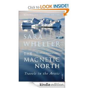The Magnetic North Sara Wheeler  Kindle Store