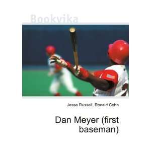  Dan Meyer (first baseman) Ronald Cohn Jesse Russell 