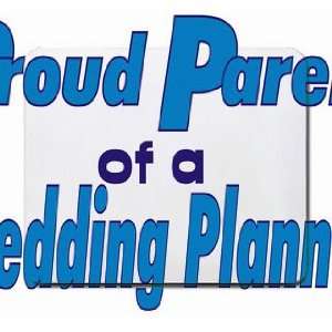    Proud Parent of a Wedding Planner Mousepad