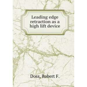  Leading edge retraction as a high lift device. Robert F 