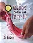 The Advanced Professional Pastry Chef Friberg, Bo/ Frib  