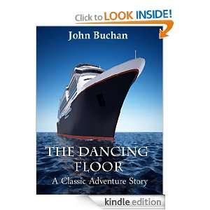 The Dancing Floor; A Classic Adventure Story (Annotated) John Buchan 