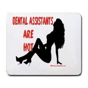 DENTAL ASSISTANTS Are Hot Mousepad