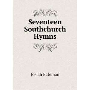  Seventeen Southchurch Hymns Josiah Bateman Books