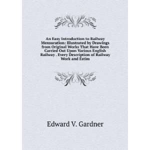   of Railway Work and Estim Edward V. Gardner  Books