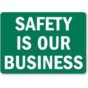  Safety Is Our Business Plastic Sign, 14 x 10 Office 