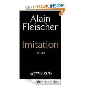 Imitation (ROMANS, NOUVELL) (French Edition) Alain Fleischer  