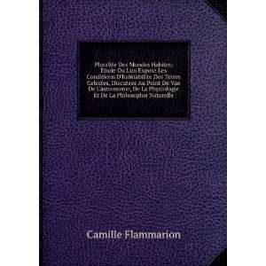   Physiologie Et De La Philosophie Naturelle Camille Flammarion Books