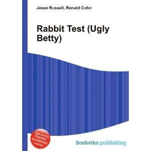  Rabbit Test (Ugly Betty) Ronald Cohn Jesse Russell Books
