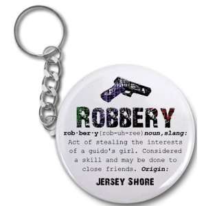  ROBBERY Jersey Shore SLANG Fan 2.25 Button Style Key Chain 