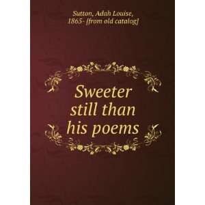   than his poems Adah Louise, 1865  [from old catalog] Sutton Books