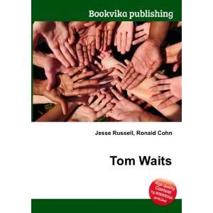  Tom Waits Ronald Cohn Jesse Russell Books