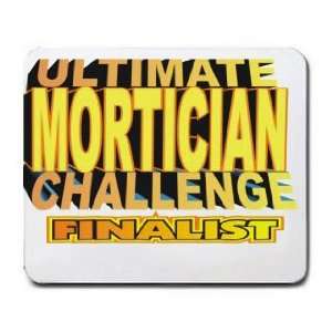  ULTIMATE MORTICIAN CHALLENGE FINALIST Mousepad Office 