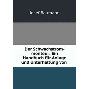 Der Schwachstrom monteur Ein Handbuch fÃ¼r Anlage und Unterhaltung 