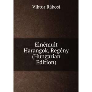   mult Harangok, RegÃ©ny (Hungarian Edition) Viktor RÃ¡kosi Books
