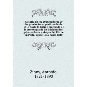   de La Plata, desde 1535 hasta 1810 Antonio, 1821 1890 Zinny Books