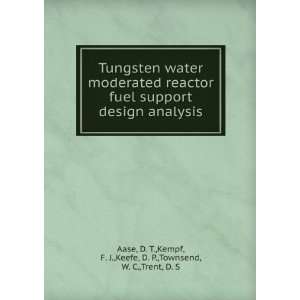  Tungsten water moderated reactor fuel support design 