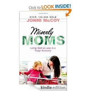 Miserly Moms Living Well on Less in a Tough Economy Jonni McCoy 