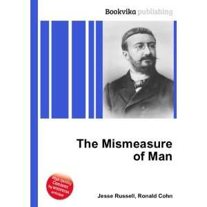 The Mismeasure of Man Ronald Cohn Jesse Russell  Books