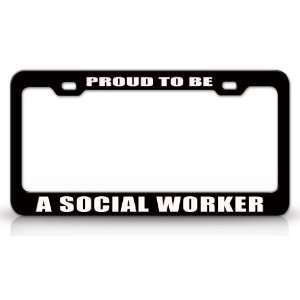 PROUD TO BE A SOCIAL WORKER Occupational Career, High Quality STEEL 