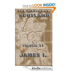 The History Of Scotland Volume 11 James I. Andrew Lang, Juergen Beck 