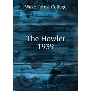  The Howler. 1939 Wake Forest College Books