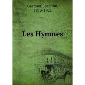  Les Hymnes Joachim, 1873 1921 Gasquet Books