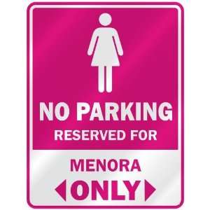  NO PARKING  RESERVED FOR MENORA ONLY  PARKING SIGN NAME 