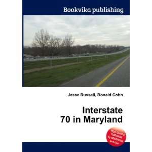 Interstate 70 in Maryland Ronald Cohn Jesse Russell 