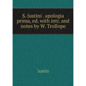   apologia prima, ed. with intr. and notes by W. Trollope Justin Books