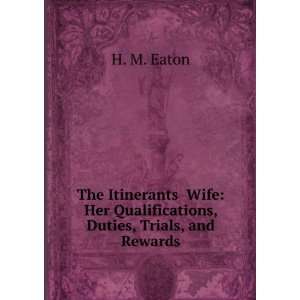  The ItinerantsÌ Wife Her Qualifications, Duties, Trials 