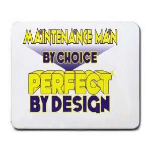  Maintenance Man By Choice Perfect By Design Mousepad 