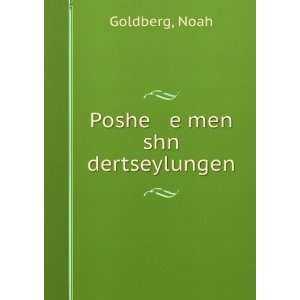  Poshe e men shn dertseylungen Noah Goldberg Books