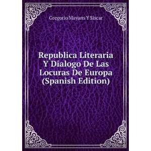  Republica Literaria Y Dialogo De Las Locuras De Europa 