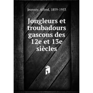  Jongleurs et troubadours gascons des 12e et 13e siÃ¨cles 