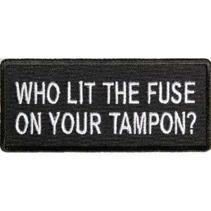  Who Lit The Fuse On Your Tampon Patch, 4x1.75 inch, small 