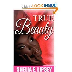  True Beauty [Paperback] Shelia E. Lipsey Books
