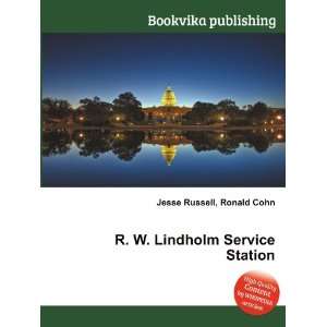  R. W. Lindholm Service Station Ronald Cohn Jesse Russell 