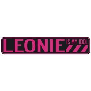  LEONIE IS MY IDOL  STREET SIGN