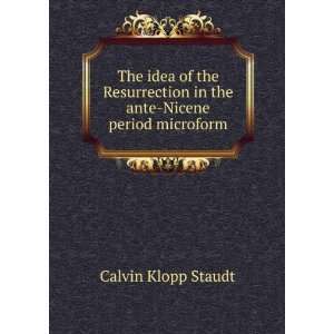   in the ante Nicene period microform Calvin Klopp Staudt Books