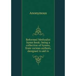  Reformed Methodist hymn book being a collection of hymns 
