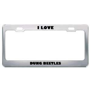  I Love Dung Beetles Animals Metal License Plate Frame Tag 