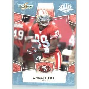 Edition Super Bowl XLIII GLOSSY # 278 Jason Hill   San Francisco 49ers 