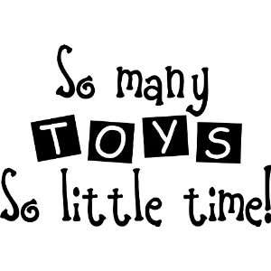   So many toys so little time cute nursery wall art wall sayings Baby