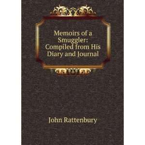   Smuggler Compiled from His Diary and Journal John Rattenbury Books