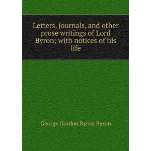   Lord Byron; with notices of his life George Gordon Byron Byron Books