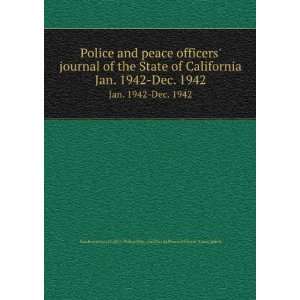 and peace officers journal of the State of California. Jan. 1942 Dec 