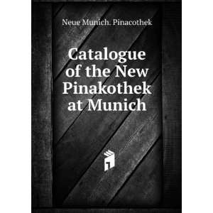   of the New Pinakothek at Munich Neue Munich. Pinacothek Books