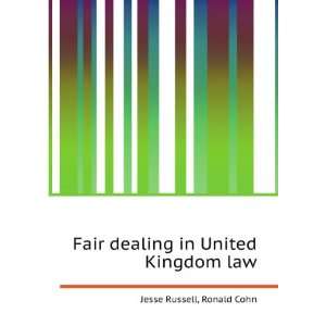  Fair dealing in United Kingdom law Ronald Cohn Jesse 