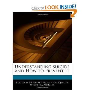  Understanding Suicide and How to Prevent It (9781241002367 